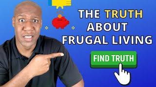 What it Means to Be Frugal | The Truth About Frugality