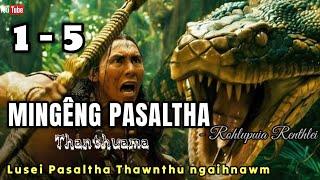 PASALTHA_THANTHUAMA ( 1 - 5 ) By : Rohlupuia Renthlei