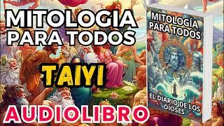 Audiolibro Mitologia Para Todos, El Diario De Los Dioses Taiyi  Dioses Y Leyendas Chinas