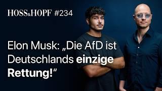 Manipuliert Elon Musk die Wahlen in Deutschland? - Hoss und Hopf #234