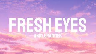 Andy Grammer - Fresh Eyes (Lyrics)