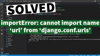 ImportError: cannot import name 'url' from 'django.conf.urls' solved in Django