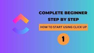 Mastering ClickUp #1: Ultimate Project Management Guide for Beginners 