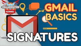 Gmail Basics Email Signaure Management | Collaboration Kernel