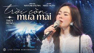 Trời Còn Mưa Mãi - THÙY DUNG || Chill Out Live Mây Lang Thang 2024