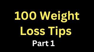 100 Weight Loss Tips Part 1