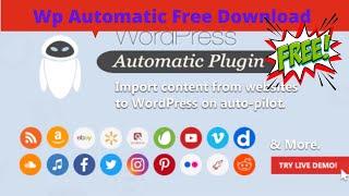 Latest Version WP Automatic Plugin Free Download And Installation Guide [100% Working] 2021