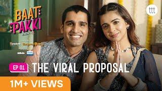 Baat Pakki S1 E01| Ft. @the.rebelkid & Shray Rai Tiwari | The Viral Proposal | TTT Web Series