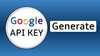 How To Create Google API KEY