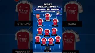 ATALANTA vs ARSENAL Lineups & Starting XI #shorts #ucl