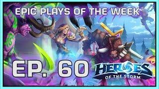 Heroes of the Storm: Epic Plays Of The Week - Episode #60 [Hots]