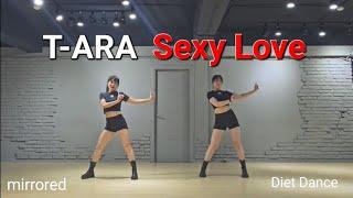 T-ARA (티아라 )Sexy Love (섹시러브) 다이어트댄스/이지댄스/diet dance/dance workout