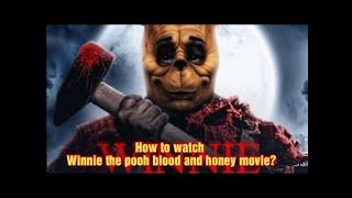 How to watch Winnie the pooh blood and honey full movie? Winnie the Pooh