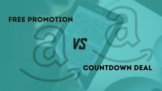 FREE PROMOTION VS COUNTDOWN DEAL ON KDP SELECT