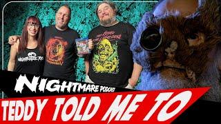 TEDDY TOLD ME TO Movie Discussion with Tom Devlin | Nightmare Toys Podcast