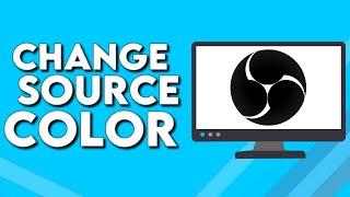 How To Change Source Color on OBS Studio