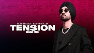 Tension (Desi Mix) | Diljit Dosanjh | DJ Nick Dhillon | Lyrical Video | New Punjabi Songs 2025