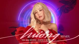 VĂN MAI HƯƠNG - HƯƠNG (HAOZI x RINV Remix) | Official Audio