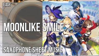 Alto Sax Sheet Music: How to play Moonlike Smile (Genshin Impact) by Yu Peng Cheng