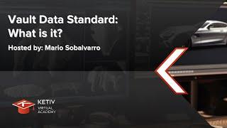 Vault Data Standard: What is it? | KETIV Virtual Academy