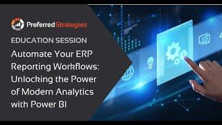 Automate Your ERP Reporting Workflows: Unlocking the Power of Modern Analytics with Power BI