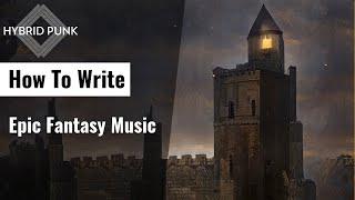 How To Write Epic Fantasy Music!