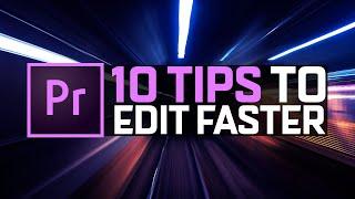 10 TIPS To Edit FASTER | Premiere Pro