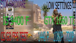 İ5 9400F GTX 1660 Tİ CS GO 1440P 1080P 720P FPS TEST (low settings)