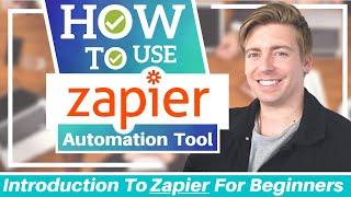 How To Use Zapier | Integrate & Automate Software with EASE (Zapier Tutorial for Beginners)