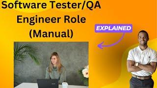 Software Tester QA QE Engineer Role Explained (Manual Tester)