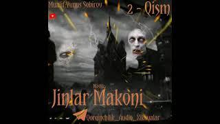 Muhammadsodiq "Jinlar Makoni" 2 - Qism Qo'rqinchli Audio Hikoyalar #ArxivHikoya