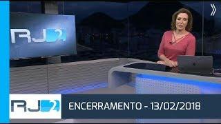 Globo RJ: Encerramento do RJ2/RJTV 2° Edição (13/02/2018)