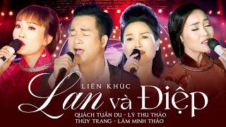 Liên khúc Lan Và Điệp - Quách Tuấn Du & Lý Thu Thảo & Thùy Trang & Lâm Minh Thảo