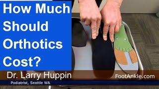 How Much do Foot Orthotics Cost? | Seattle Podiatrist