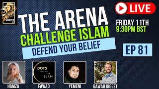 The Arena | Challenge Islam | Defend your Beliefs - Episode 81