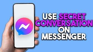 How To Use Secret Conversation On Messenger (Quick Tutorial)