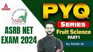 ASRB Net Previous Year Questions #1 | ICAR ASRB Net Fruit Science PYQ | By Akash Sir