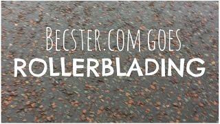 Becster Dot Com goes ROLLERBLADING!