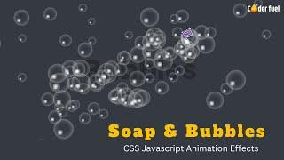 Discover the Secret Sauce: CSS Javascript Animation Effects with Soap & Bubbles | Coderfuel