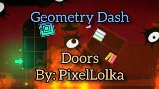 | Doors By: PixelLolka | Geometry Dash |