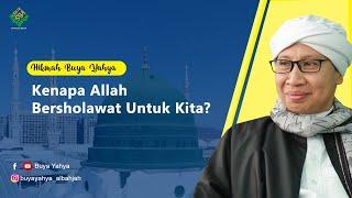 Kenapa Allah Bersholawat untuk Kita? | Hikmah Buya Yahya