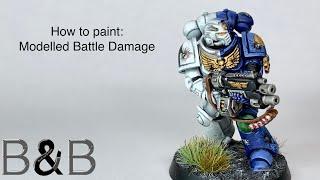 How to paint Modelled Battle Damage