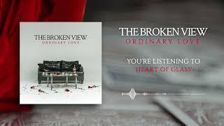 The Broken View - Heart Of Glass (Official Audio w/ Lyrics)