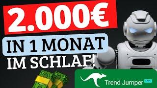 BEWEIS: 2.000€ PRO MONAT im Schlaf verdienen mit diesem Bot (Geld verdienen - Trendjumper Update)