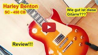 Harley Benton SC - 450 CB Classic Series - Review - Deutsch - Wie gut ist diese Gitarre???