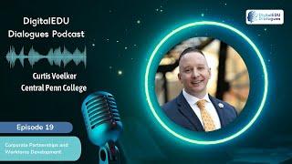 Ep. 19 | DigitalEDU Dialogues | Curtis Voelker on Workforce Development