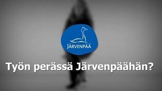 Työn perässä Järvenpäähän?