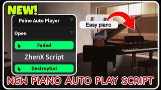 [ NEW ] Auto Player Piano Script - ROBLOX SCRIPTS - Faded Paino Song