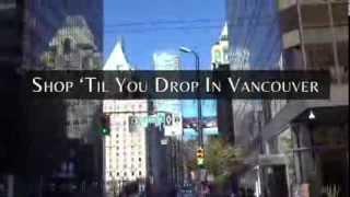 Shop 'Til You Drop in Downtown Vancouver