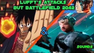 Luffy's attacks BUT Battlefield 2042 Style